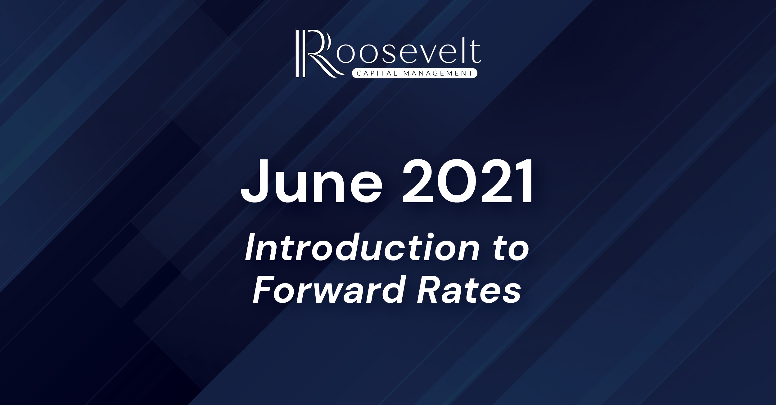 June 2021 - Introduction to Forward Rates