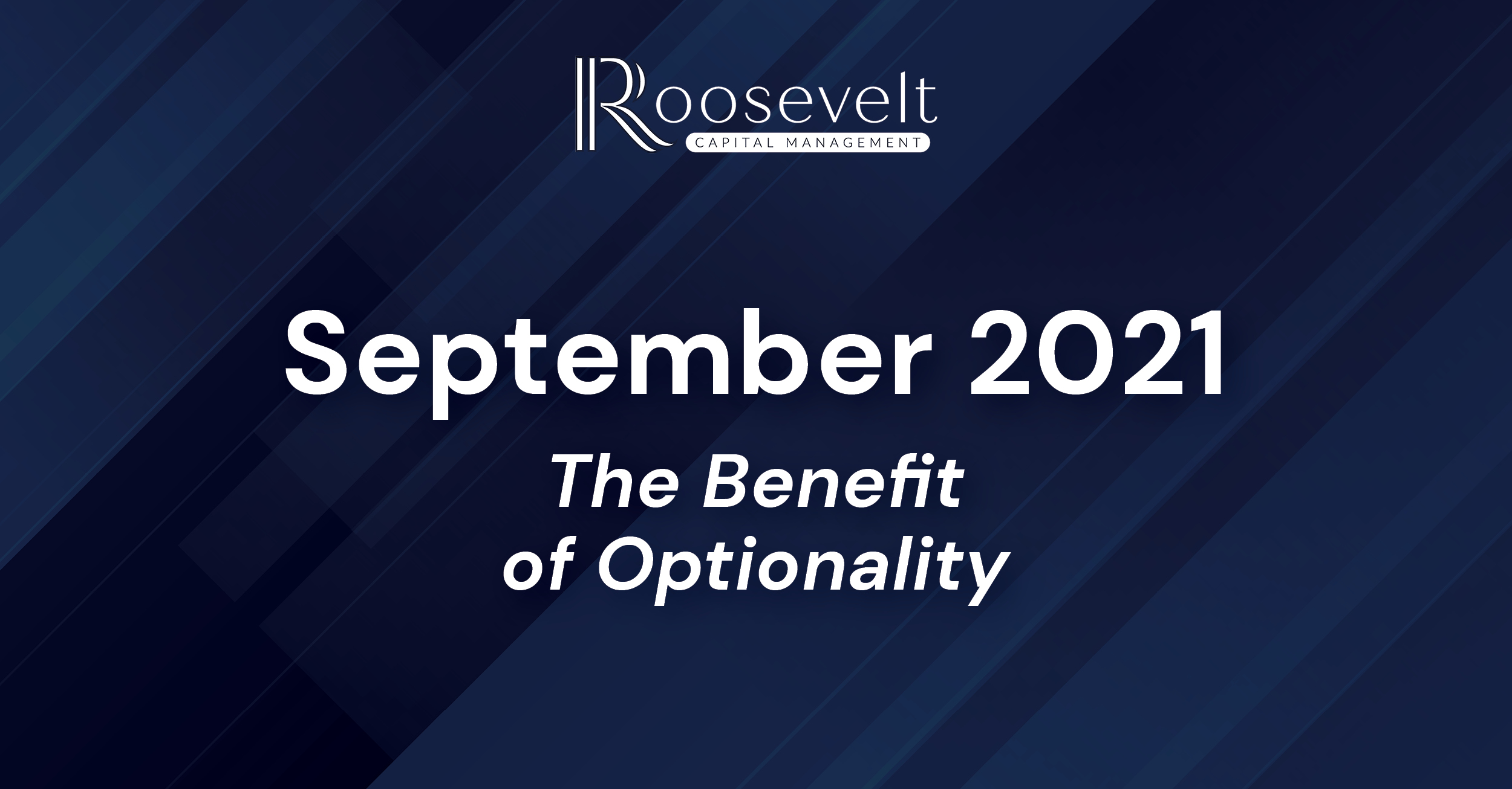 September 2021 - The Benefit of Optionality