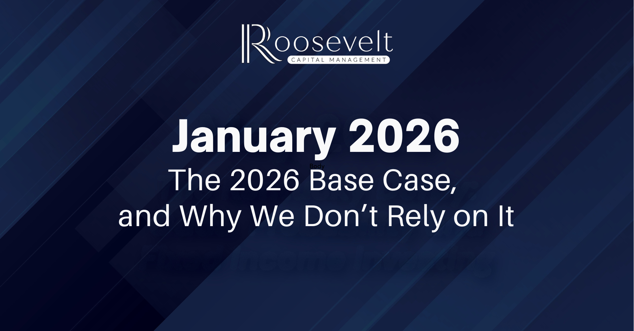 January 2026 - The 2026 Base Case, and Why We Don’t Rely on It