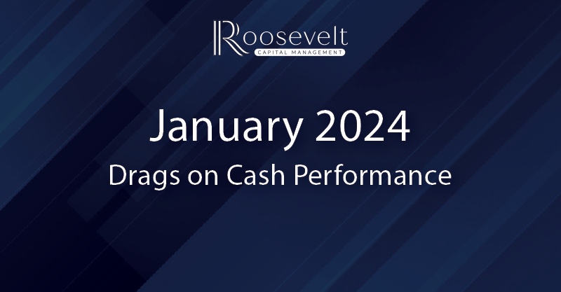 January 2024 - Drags on Cash Performance