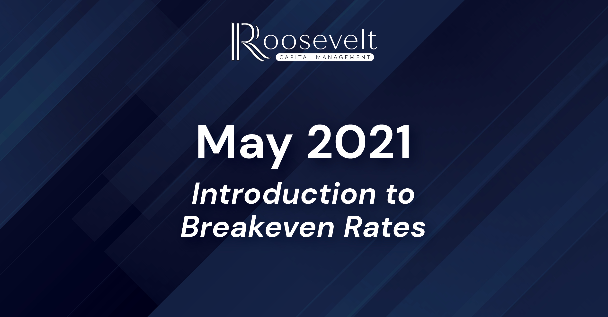 May 2021 - Introduction to Breakeven Rates