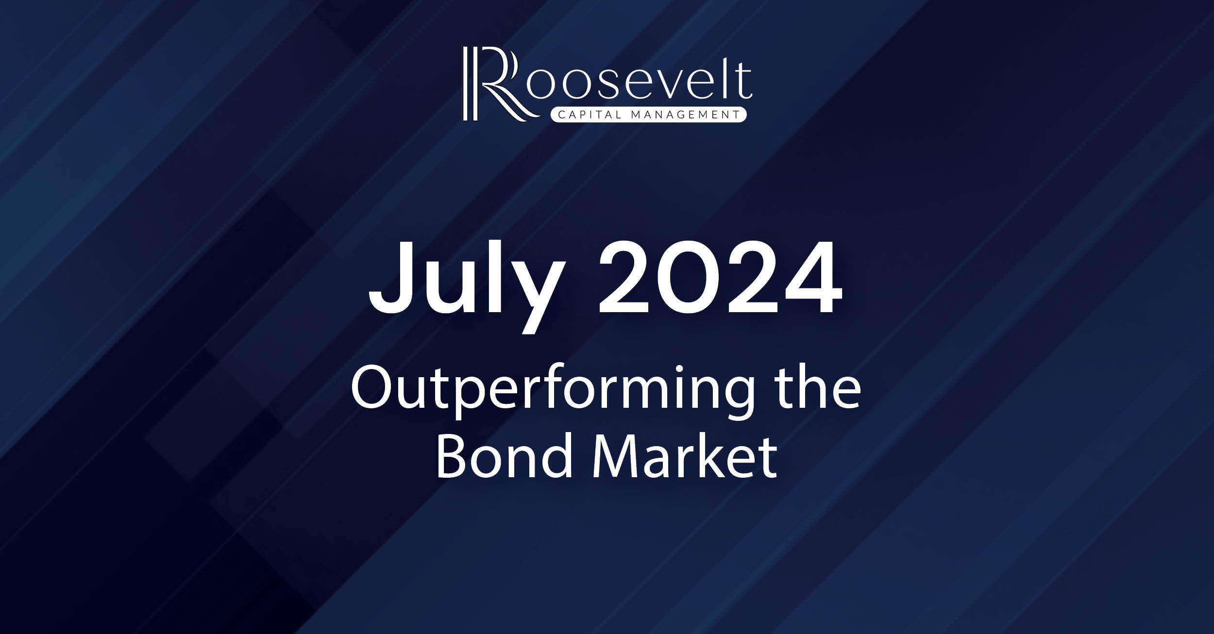 July 2024 - Outperforming the Bond Market