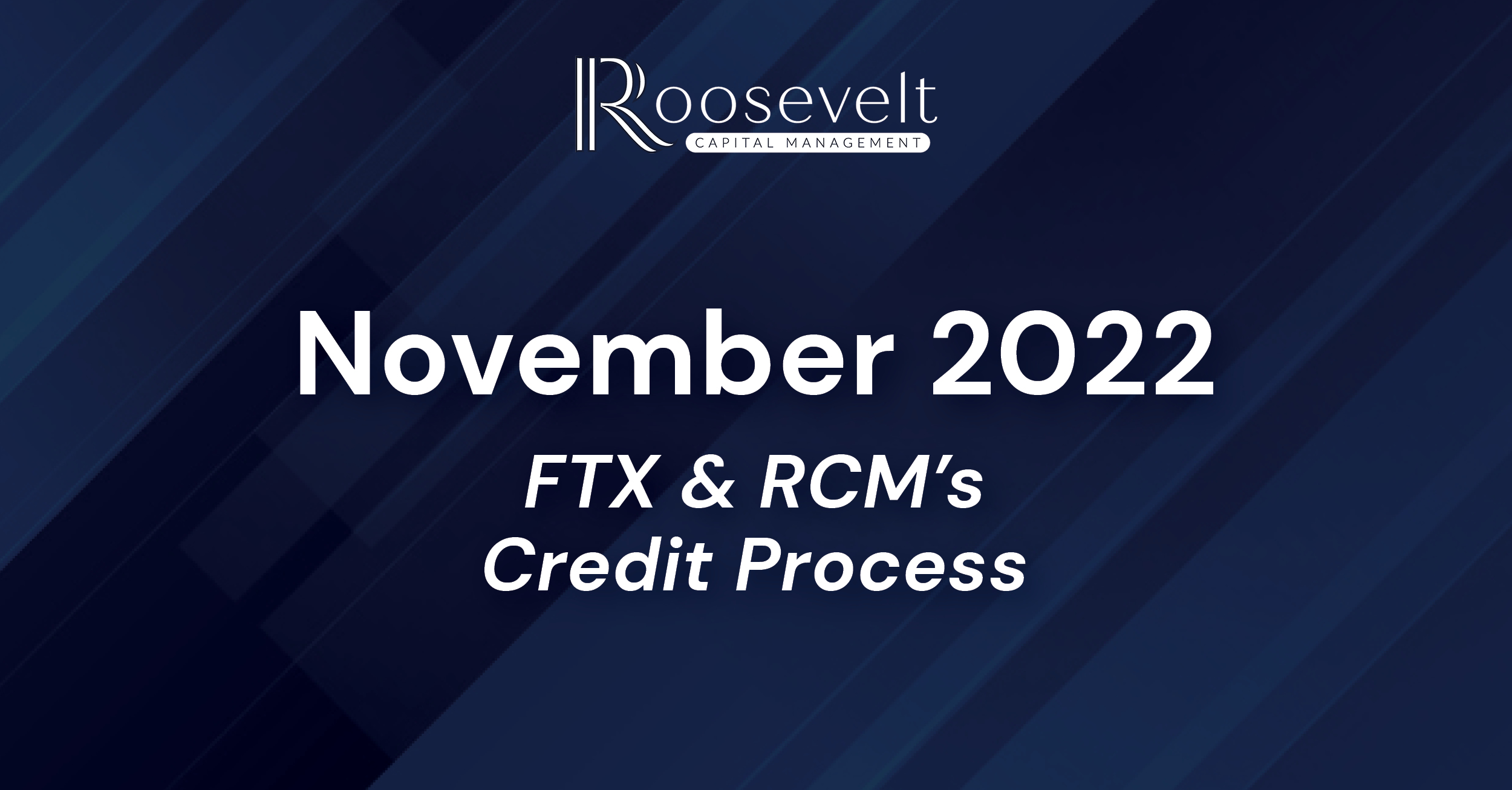 November 2022 - FTX & RCM’s Credit Process